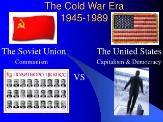 The Cold War Era 1945-1989