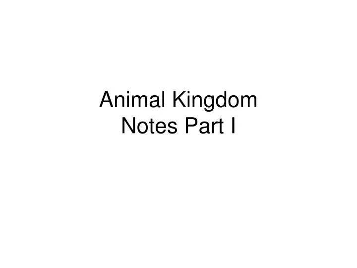 animal kingdom notes part i