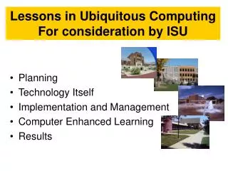 Lessons in Ubiquitous Computing For consideration by ISU