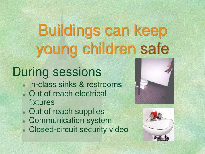 buildings can keep young children safe