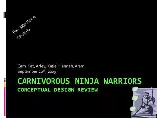 Carnivorous Ninja Warriors Conceptual Design Review