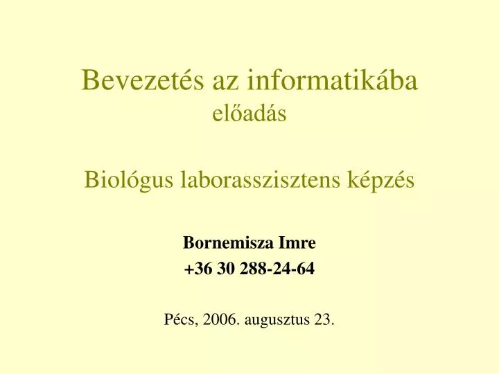 bevezet s az informatik ba el ad s biol gus laborasszisztens k pz s