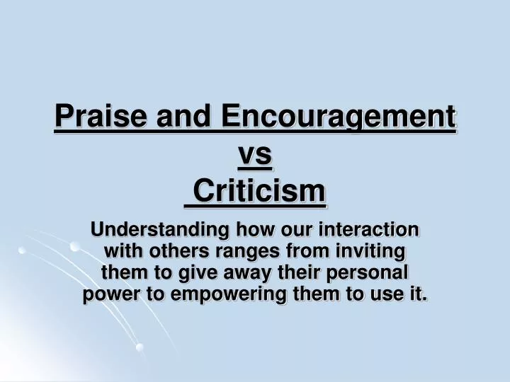 praise and encouragement vs criticism