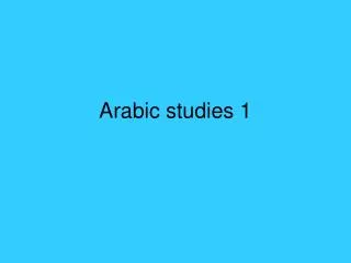 Arabic studies 1