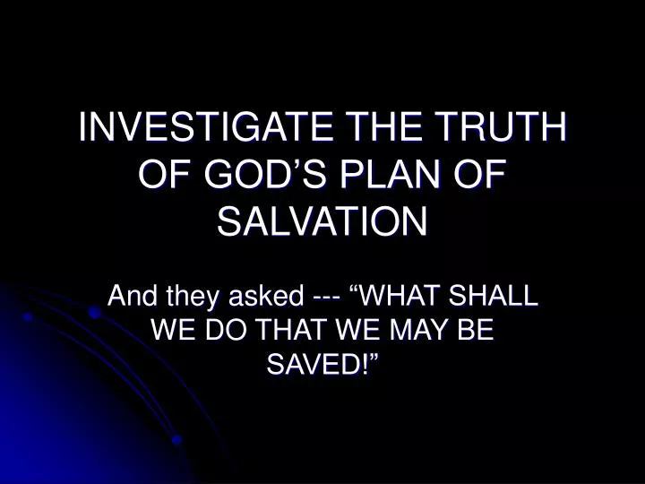 investigate the truth of god s plan of salvation