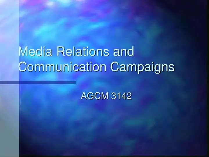 media relations and communication campaigns