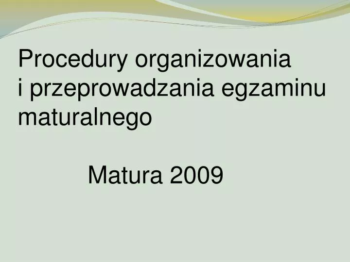 procedury organizowania i przeprowadzania egzaminu maturalnego matura 2009