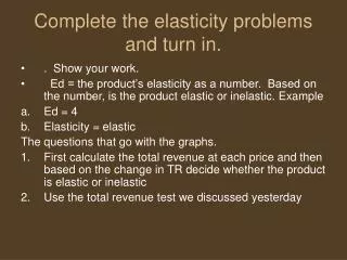 Complete the elasticity problems and turn in.