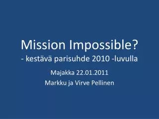 mission impossible kest v parisuhde 2010 luvulla