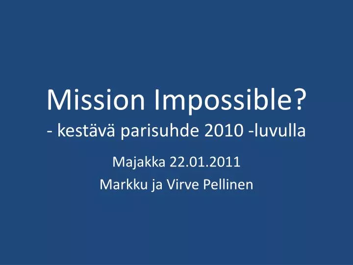 mission impossible kest v parisuhde 2010 luvulla