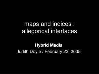 maps and indices allegorical interfaces
