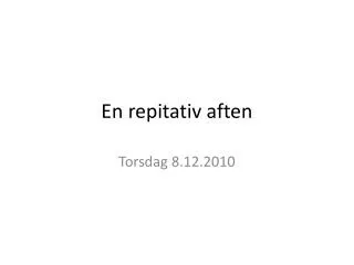 en repitativ aften