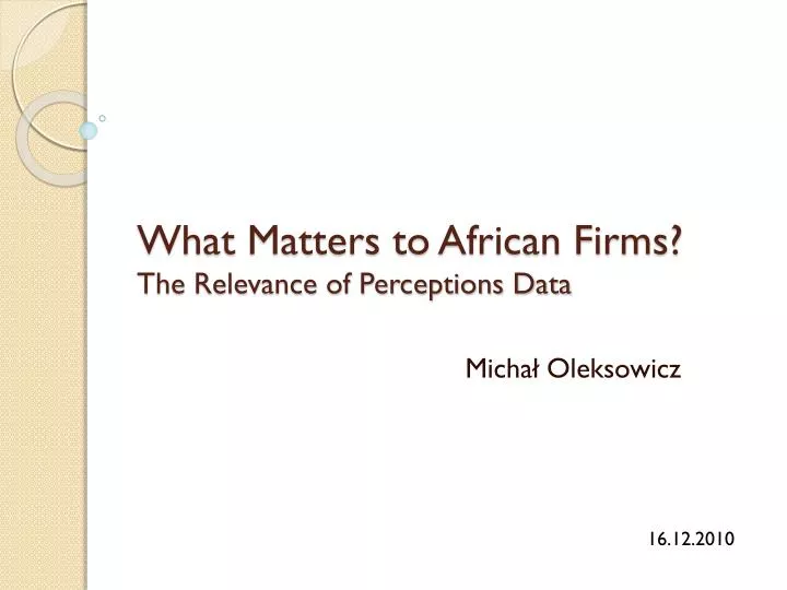 what matters to african firms the relevance of perceptions data