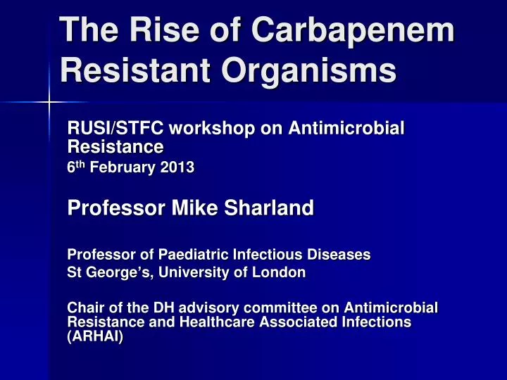 the rise of carbapenem resistant organisms