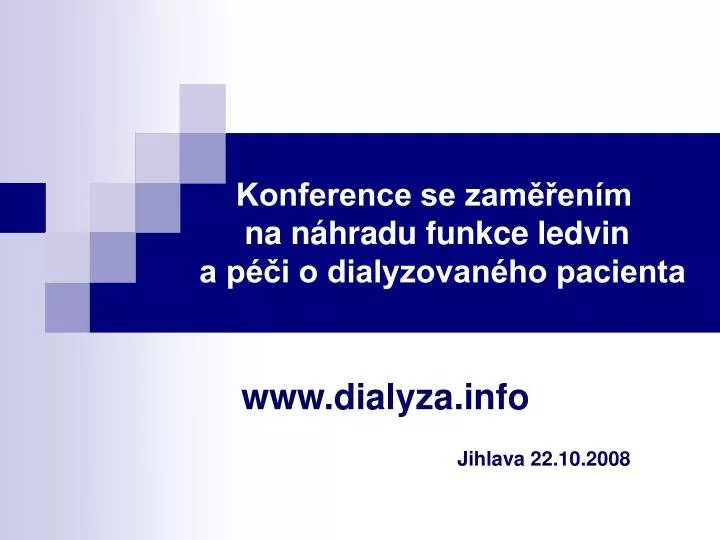 konference se zam en m na n hradu funkce ledvin a p i o dialyzovan ho pacienta