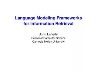 Language Modeling Frameworks for Information Retrieval