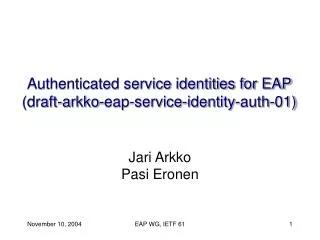 Authenticated service identities for EAP (draft-arkko-eap-service-identity-auth-01)