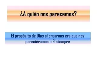 a qui n nos parecemos
