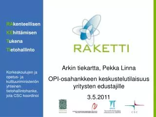 Arkin tiekartta, Pekka Linna OPI-osahankkeen keskustelutilaisuus yritysten edustajille 3.5.2011