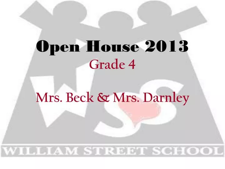 open house 2013 grade 4 mrs beck mrs darnley