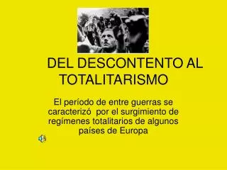 del descontento al totalitarismo