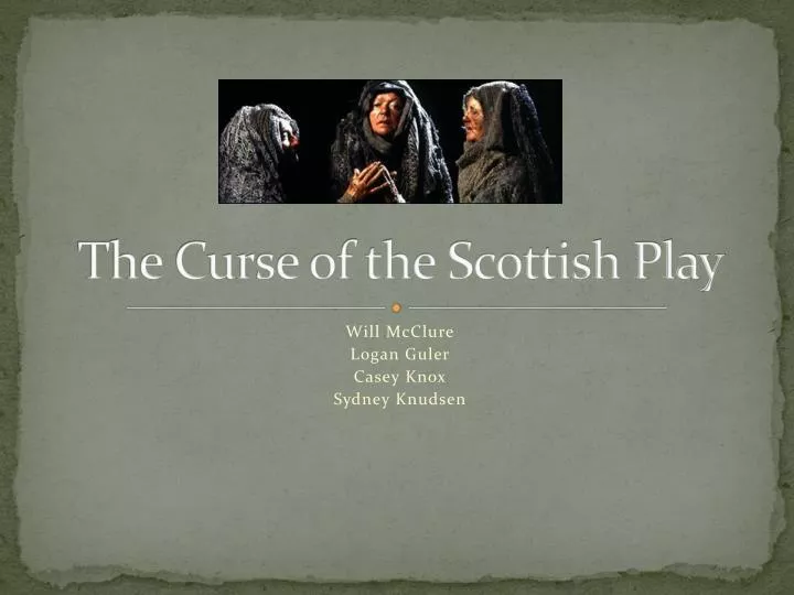 the curse of the scottish play