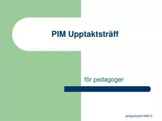 pim upptaktstr ff