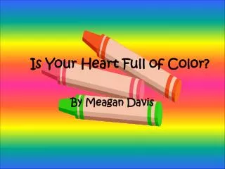 is your heart full of color