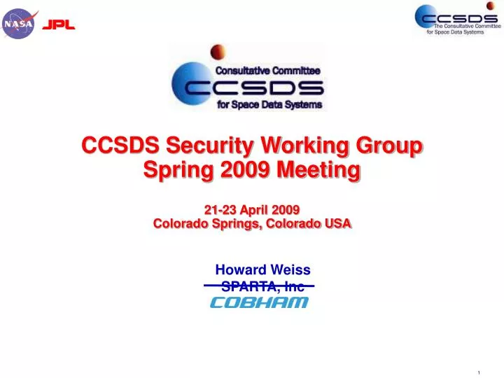 ccsds security working group spring 2009 meeting 21 23 april 2009 colorado springs colorado usa