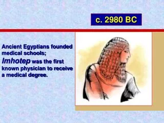Ancient Egyptians founded medical schools;
