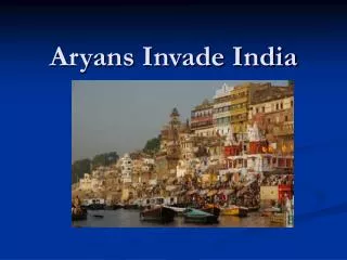 Aryans Invade India