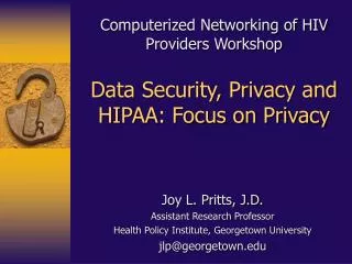 Joy L. Pritts, J.D. Assistant Research Professor Health Policy Institute, Georgetown University