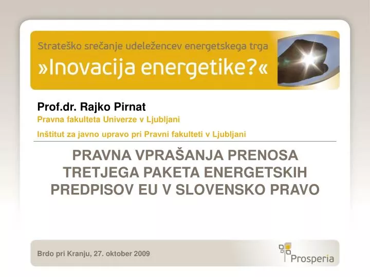 pravna vpra anja prenosa tretjega paketa energetskih predpisov eu v slovensko pravo