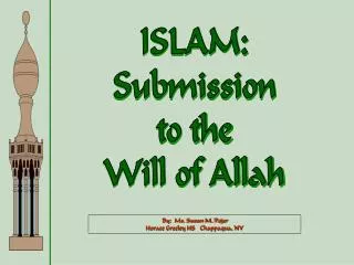 ISLAM: Submission to the Will of Allah