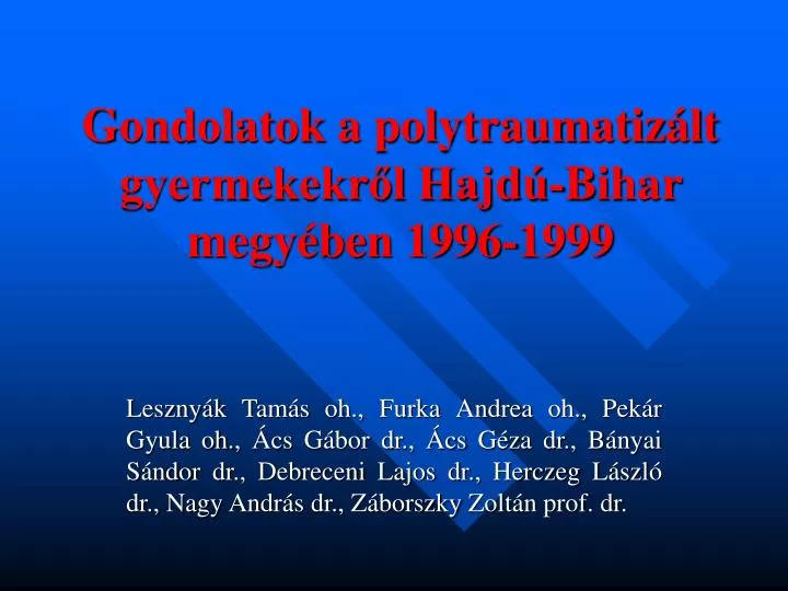 gondolatok a polytraumatiz lt gyermekekr l hajd bihar megy ben 1996 1999