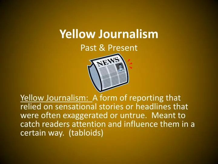 yellow journalism past present