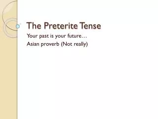 The Preterite Tense