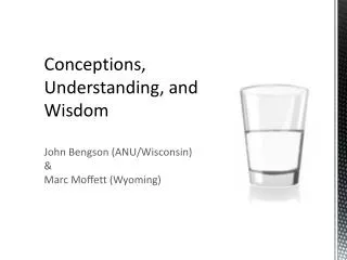 Conceptions, Understanding, and Wisdom John Bengson (ANU/Wisconsin) &amp; Marc Moffett (Wyoming)