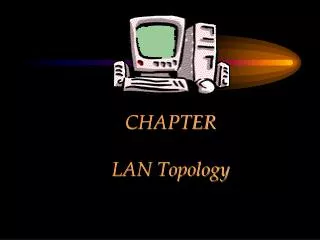 CHAPTER LAN Topology