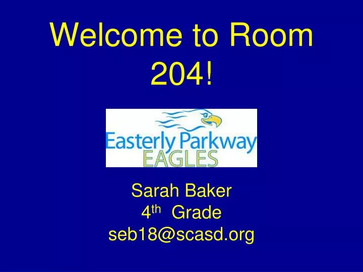 welcome to room 204 sarah baker 4 th grade seb18@scasd org