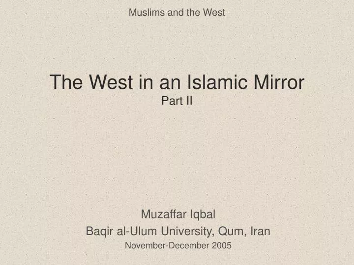 the west in an islamic mirror part ii
