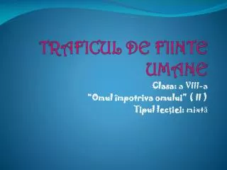 traficul de fiin t e umane