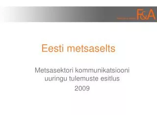 metsasektori kommunikatsiooni uuringu tulemuste esitlus 200 9