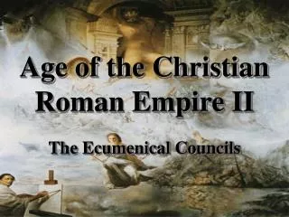 Age of the Christian Roman Empire II