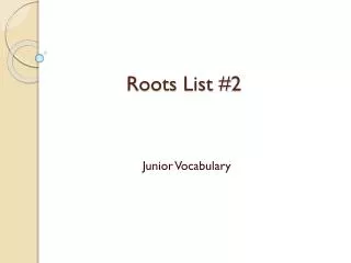 Roots List #2