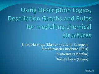 Using Description Logics, Description Graphs and Rules for modelling chemical structures