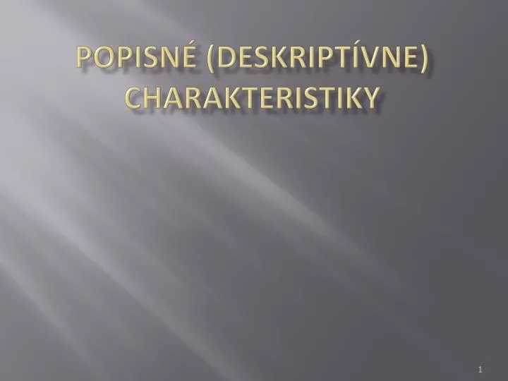 popisn deskript vne charakteristiky