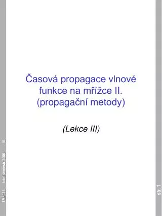 asov propagace vlnov funkce na m ce i i propaga n metody
