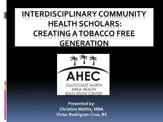 Interdisciplinary Community Health Scholars: Creating a Tobacco Free Generation
