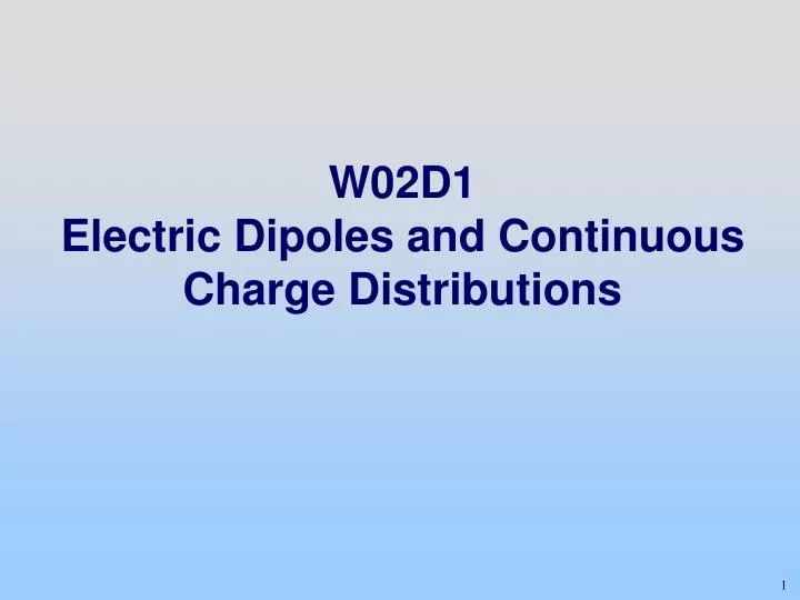 w02d1 electric dipoles and continuous charge distributions